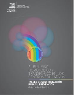 El bullying homofóbico y transfóbico en centros educativos: taller de sensibilización para su prevención (Guía de facilitación)